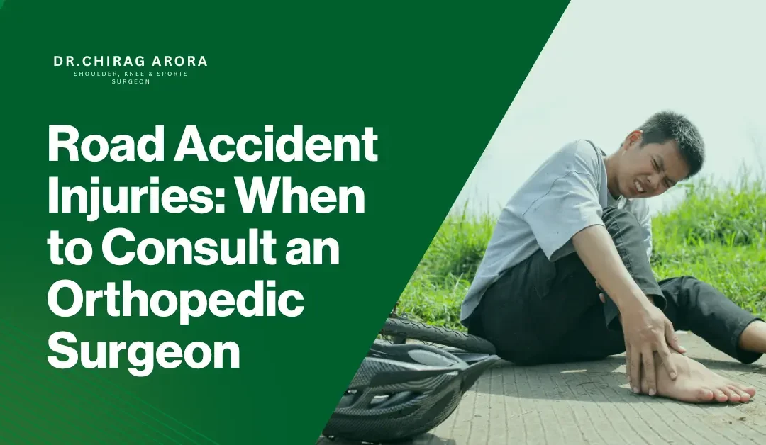 Road Accident Injuries: When to consult an orthopedic surgeon