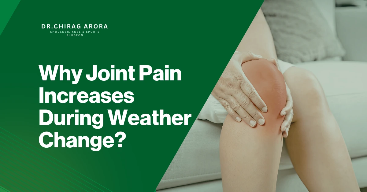 dr chirag arora, best orthopedic in Gurgaon, joint pain during weather change, why joint pain increases in winter, weather and joint pain connection, arthritis pain in cold weather, osteoarthritis symptoms weather change, rheumatoid arthritis weather effects, joint stiffness in cold weather, barometric pressure joint pain, humidity and joint pain, causes of joint pain in winter, joint pain relief tips winter, how to reduce joint pain naturally, best orthopedic doctor in Gurgaon, Dr Chirag Arora orthopedic surgeon Gurgaon, joint pain treatment in Gurgaon, arthritis specialist in Gurgaon, knee pain in cold weather, shoulder pain weather change, joint pain management tips, physiotherapy for joint pain Gurgaon, inflammation and weather change, chronic joint pain causes, sports injury joint pain Gurgaon, best treatment for joint stiffness, orthopedic surgeon for joint pain Gurgaon