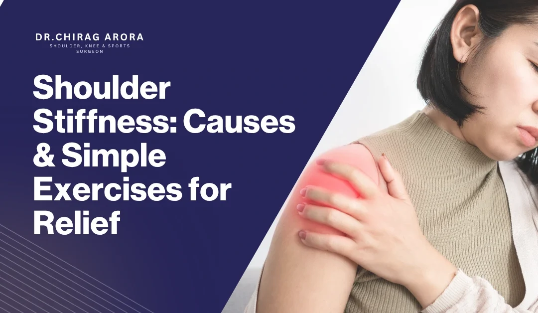 Shoulder Stiffness: Causes & Simple Exercises for Relief