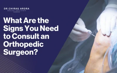 What Are the Signs You Need to Consult an Orthopedic Surgeon?
