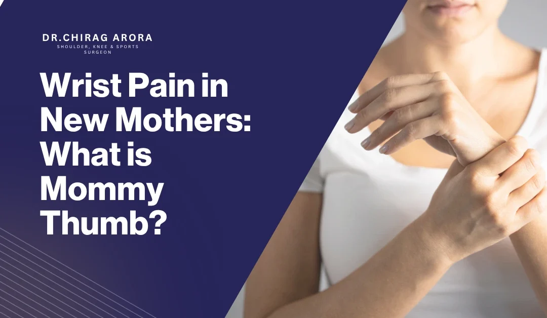 Wrist Pain in New Mothers: What is Mommy Thumb?