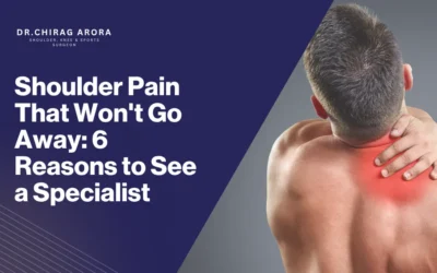 Shoulder Pain That Won’t Go Away: 6 Reasons to See a Specialist